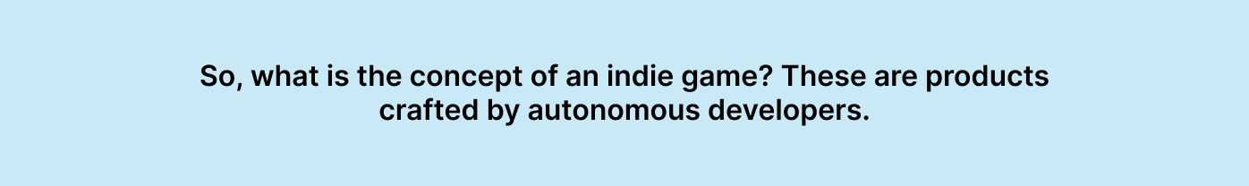 What are indie games?