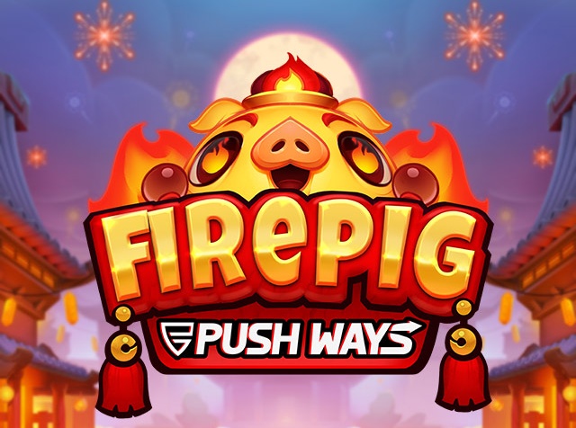 fire pig push ways slot game